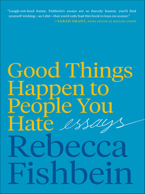 cover image of Good Things Happen to People You Hate